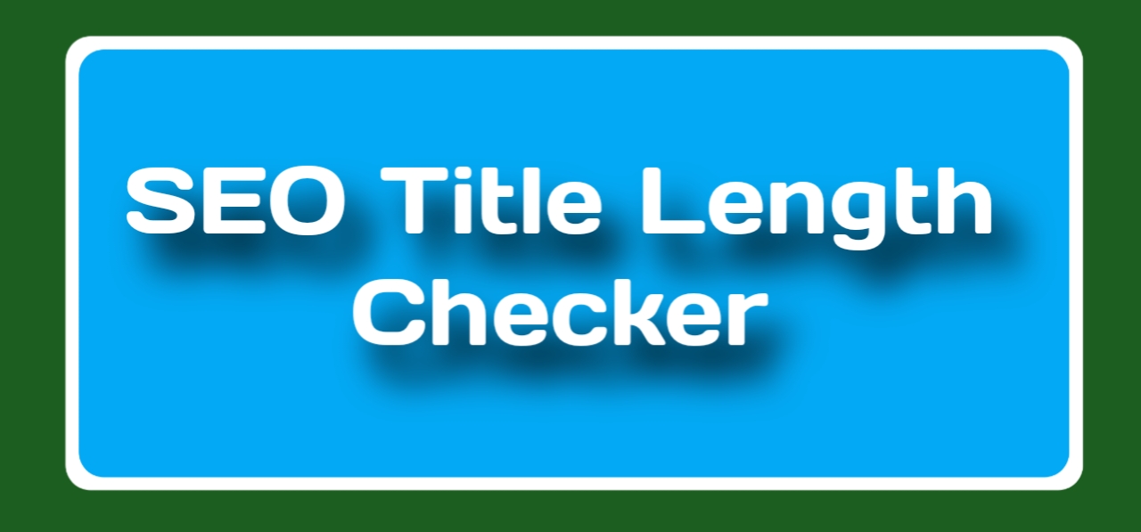 SEO Title Length Checker – Complete Guide to Perfect Title Tags 1 SEO Title Length Checker about optimizing title tags for SEO